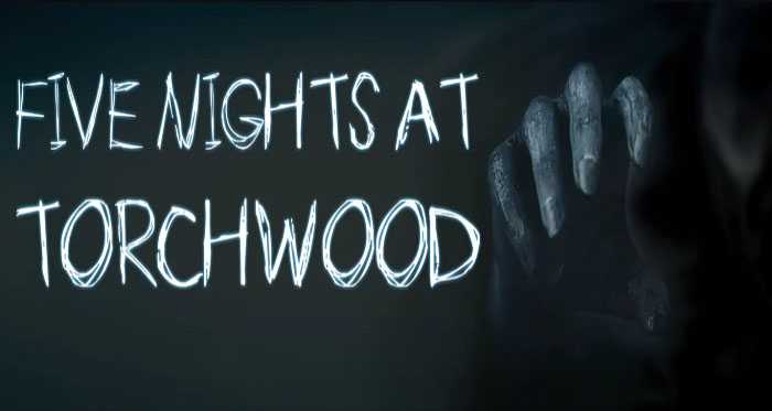 Five Nights at Torchwood (Doctor Who) Free Download - FNAF Fan Games