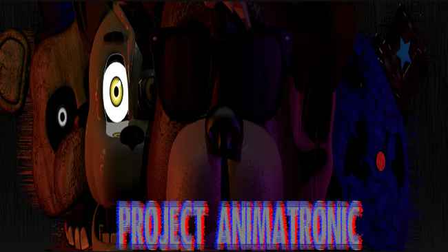 Project Animatronic Free Download