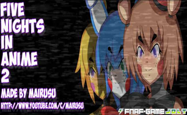 Five Nights In Anime 2 (FNaF Fangame) Free Download